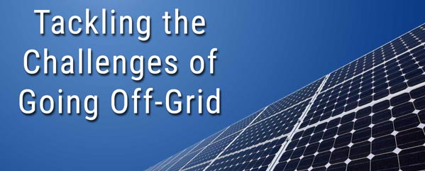 Challenges of Going Off the Grid