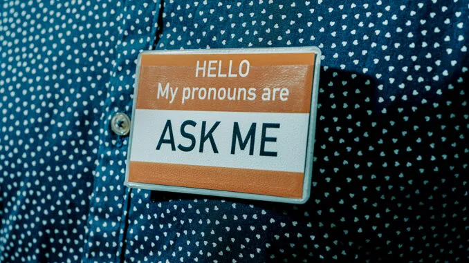 US Government Imposes Pronoun Dictatorship in Every Office